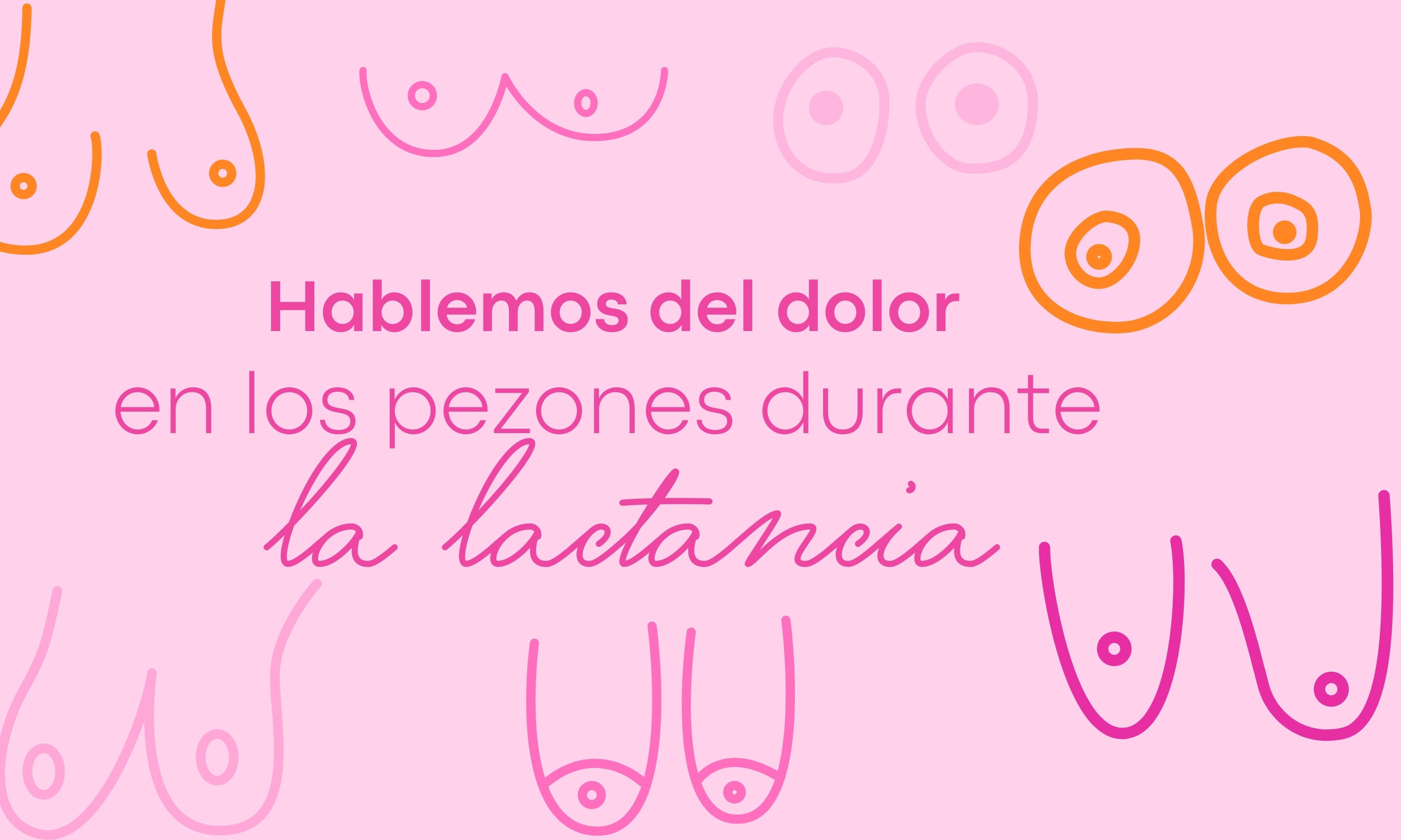 Hablemos del dolor en los pezones durante la lactancia
