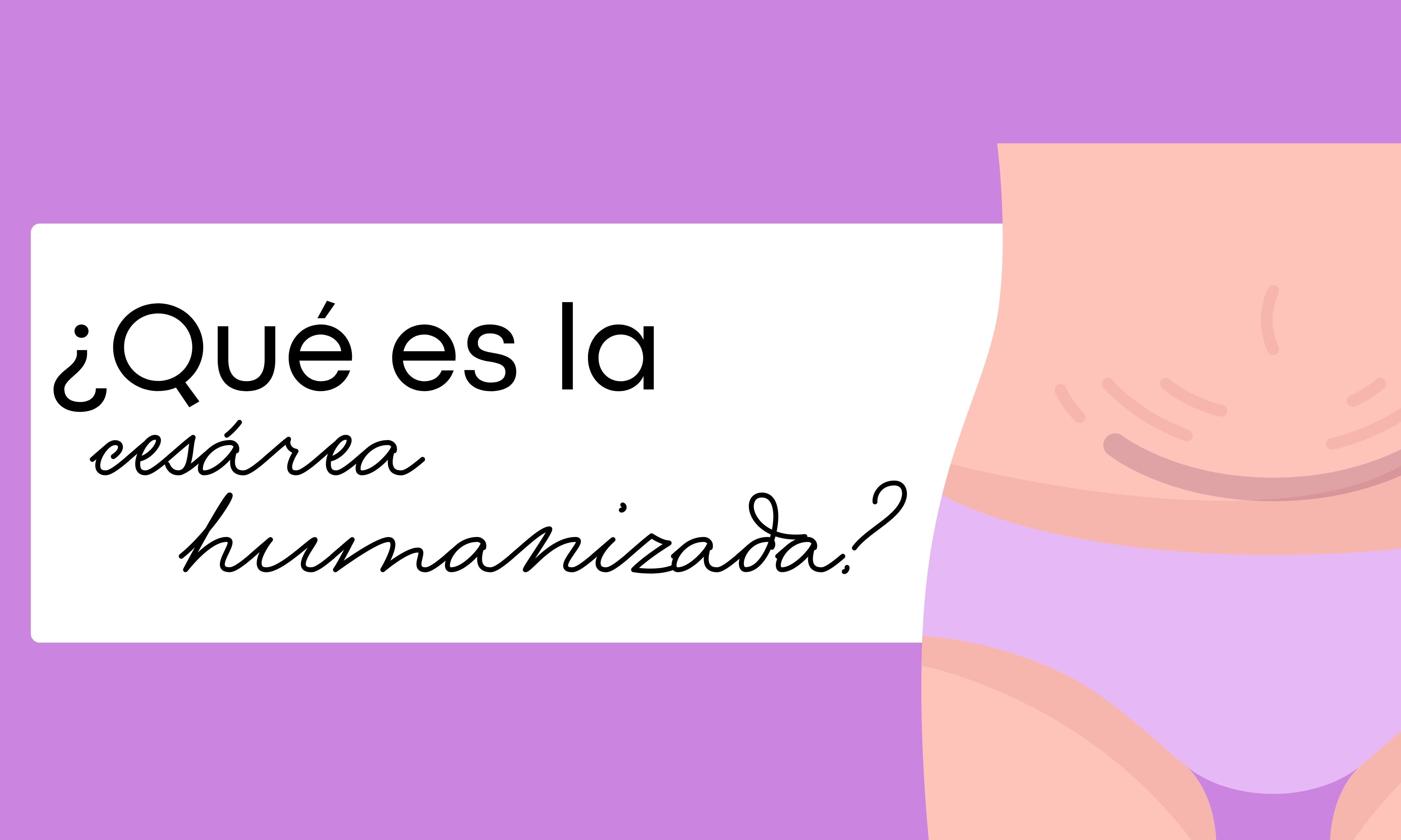 ¿Qué es la cesárea humanizada?