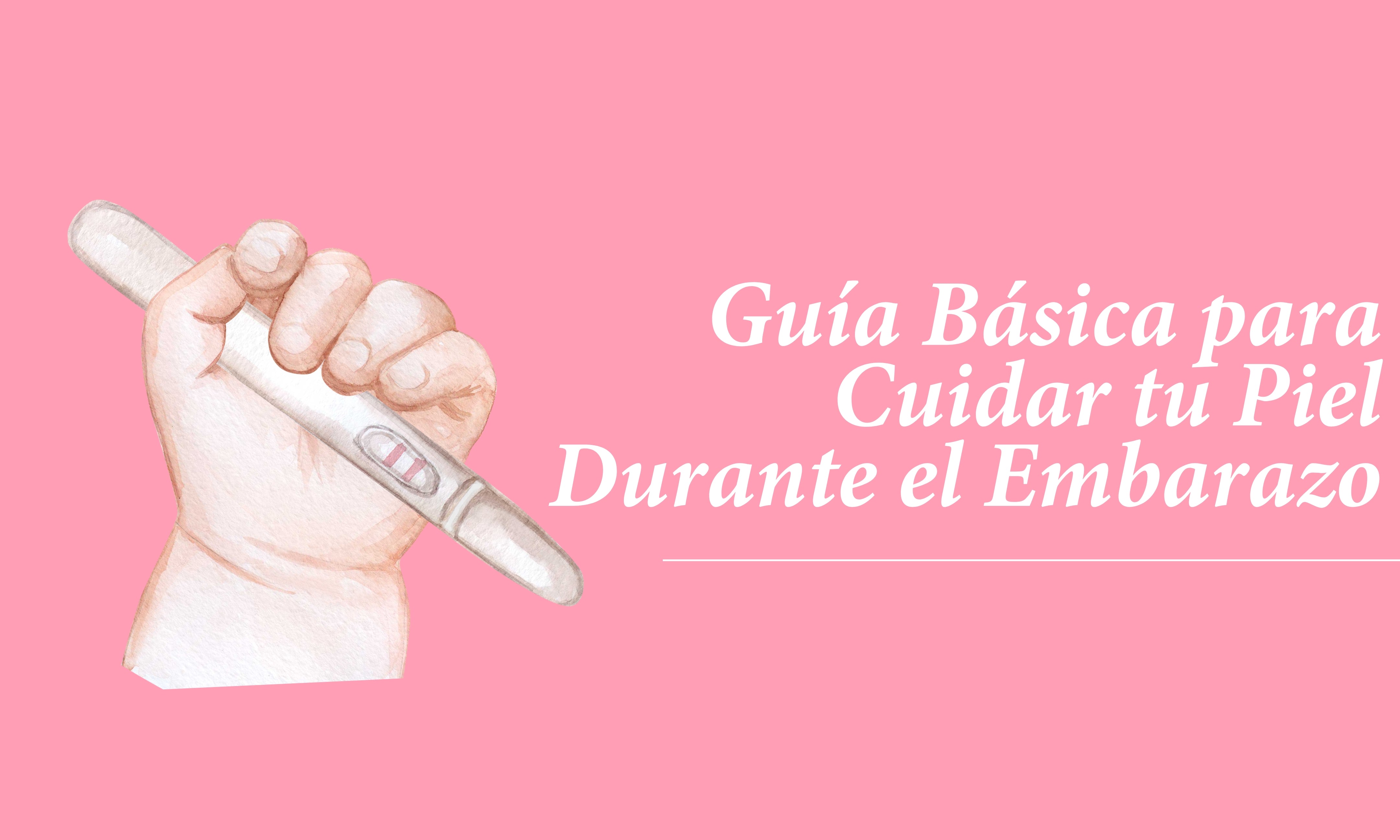 Guía Básica para Cuidar tu Piel Durante el Embarazo