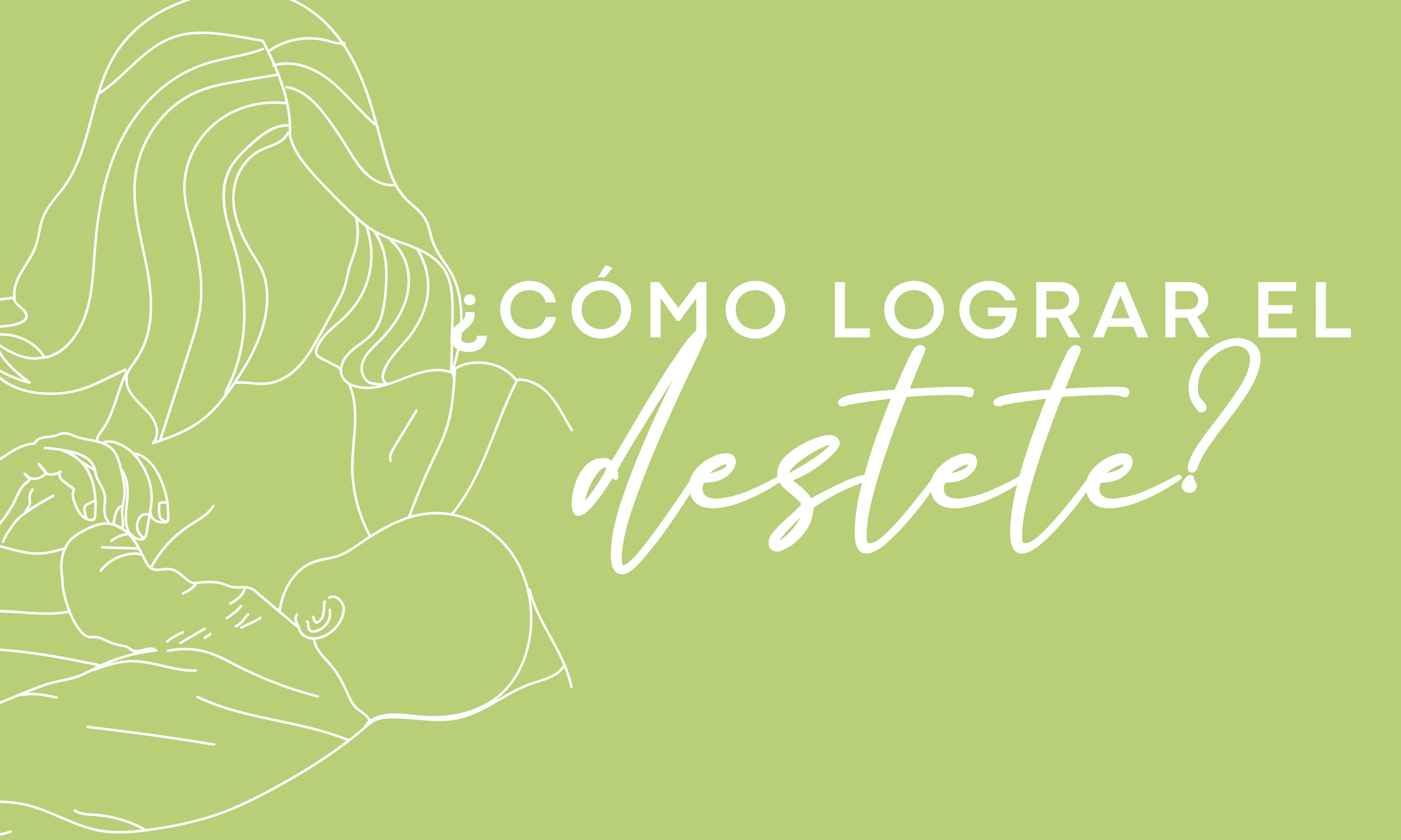 ¿Cómo lograr el destete?