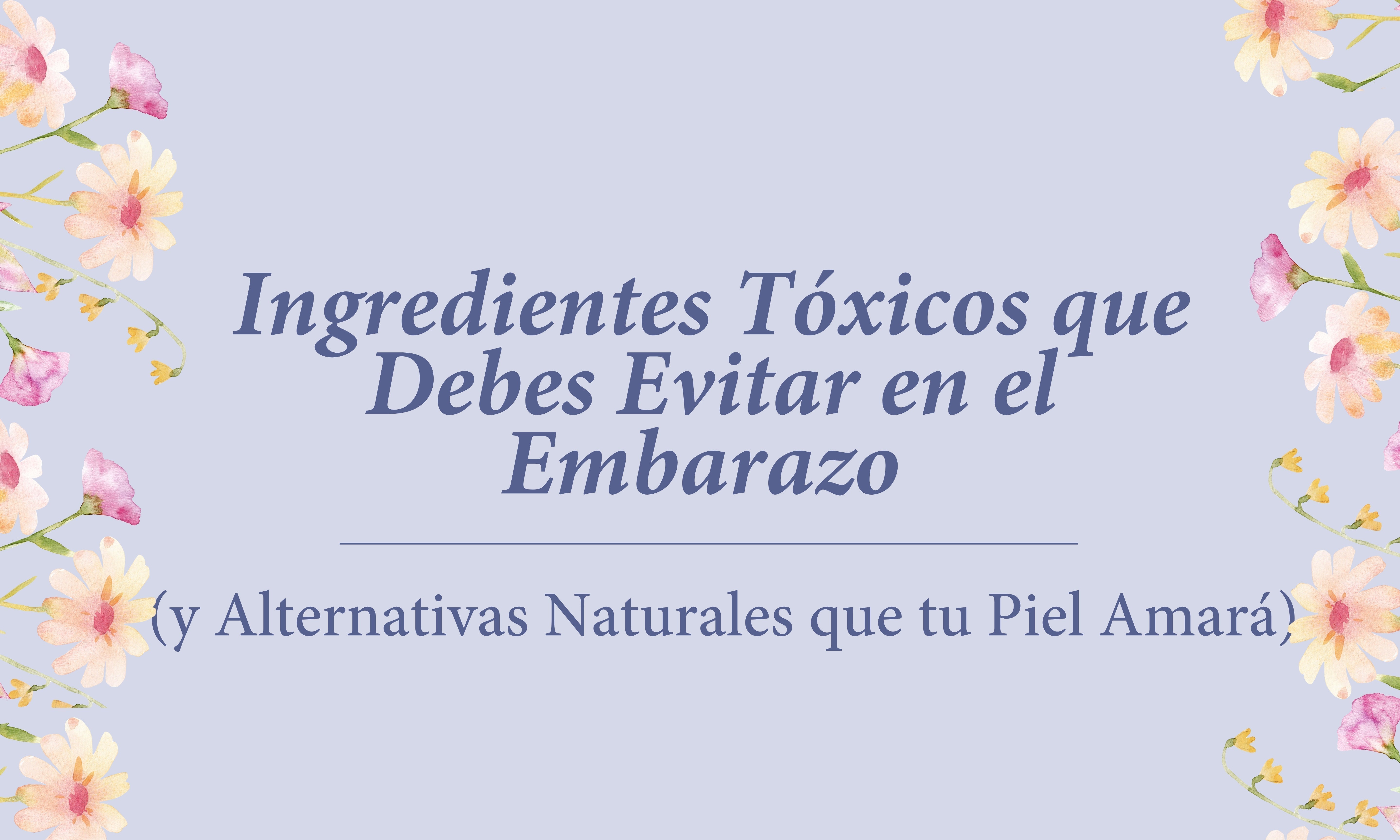 Ingredientes tóxicos que debes evitar en el embarazo