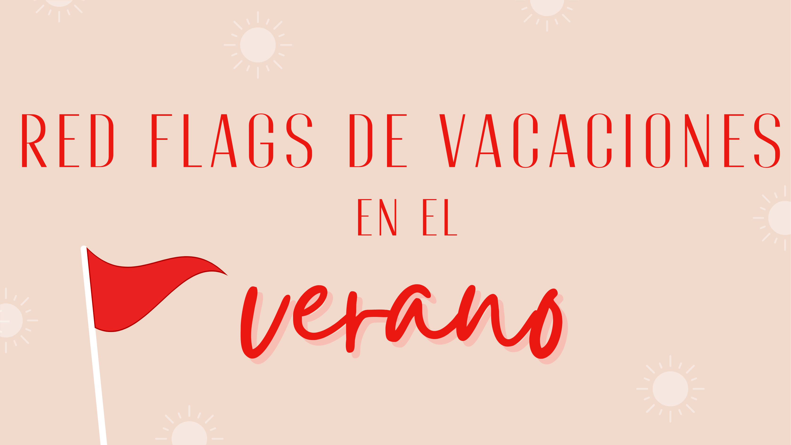 Red flags de vacaciones en el verano