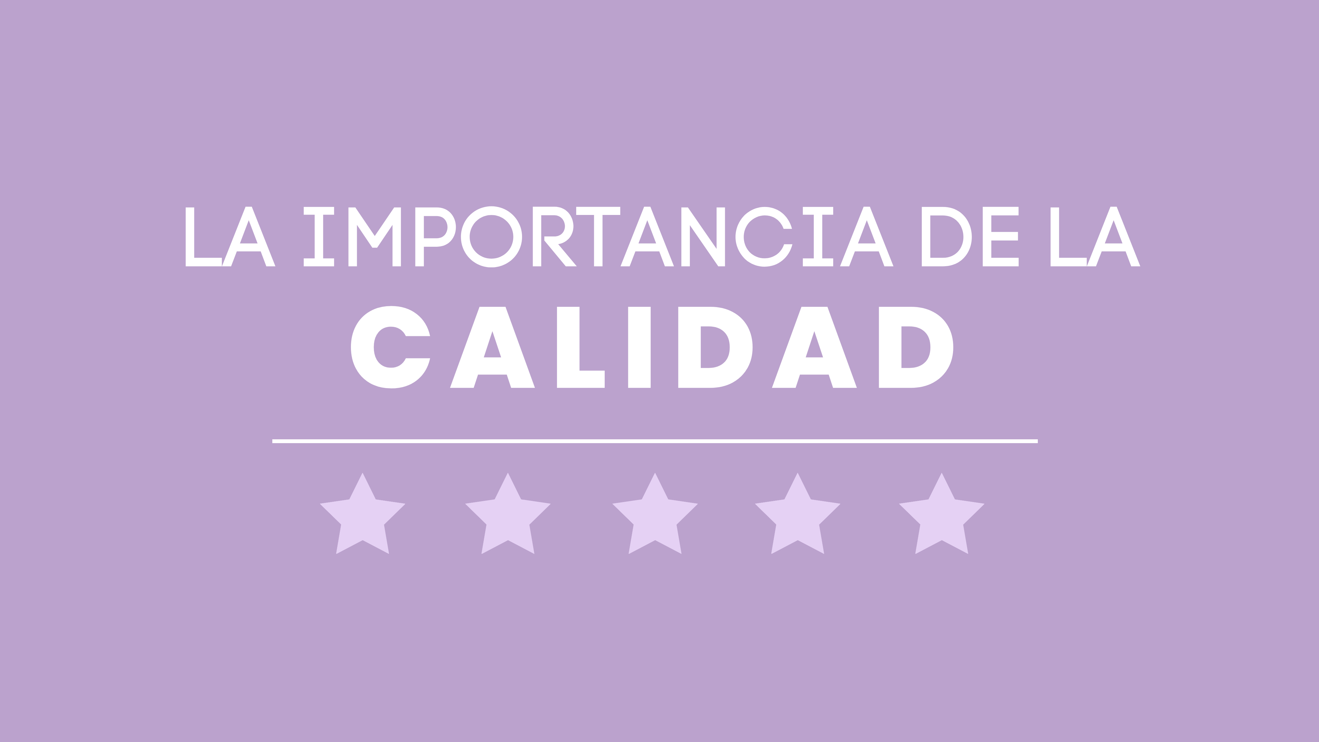 La importancia de la calidad