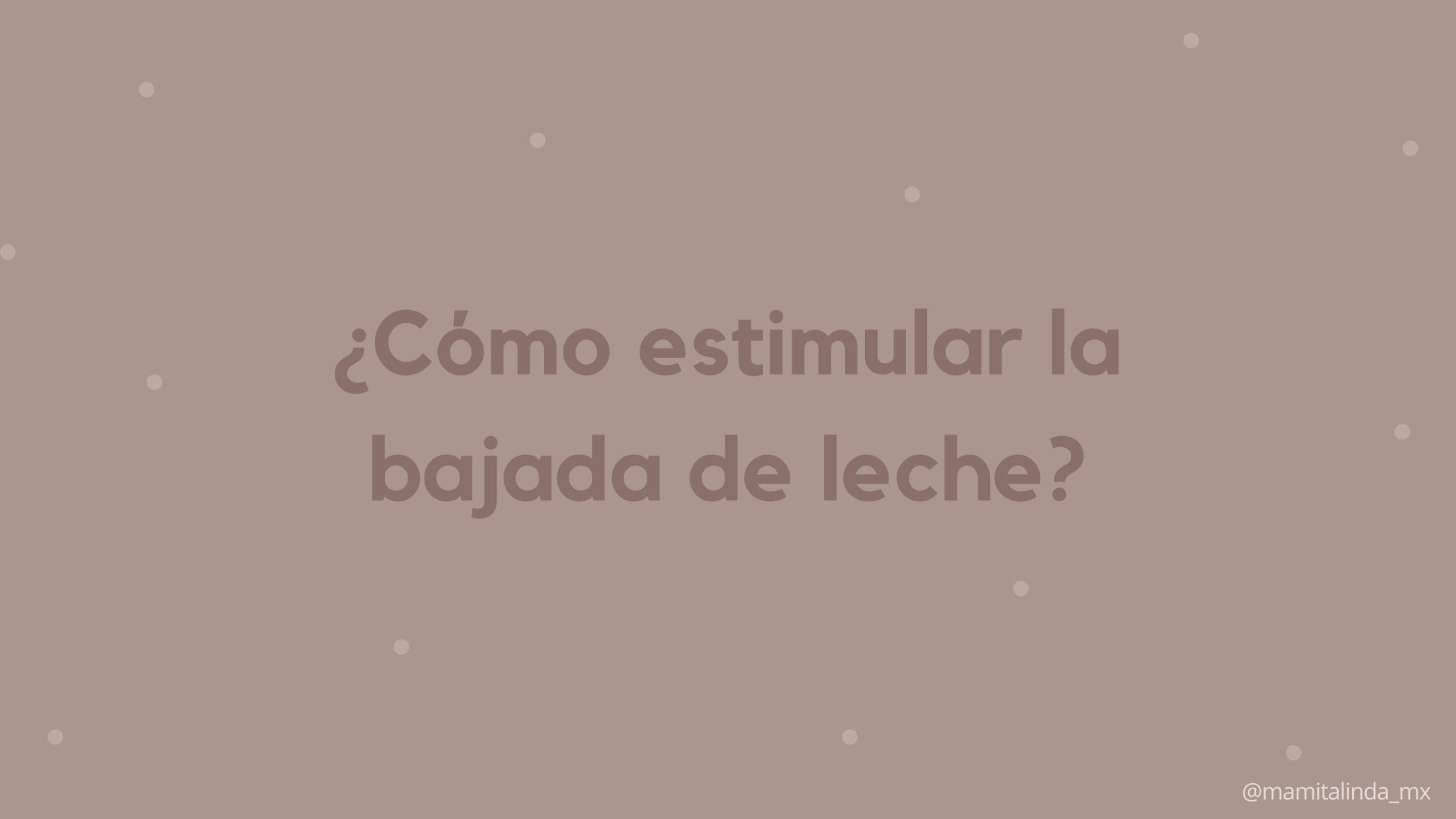 ¿Cómo estimular la bajada de leche?