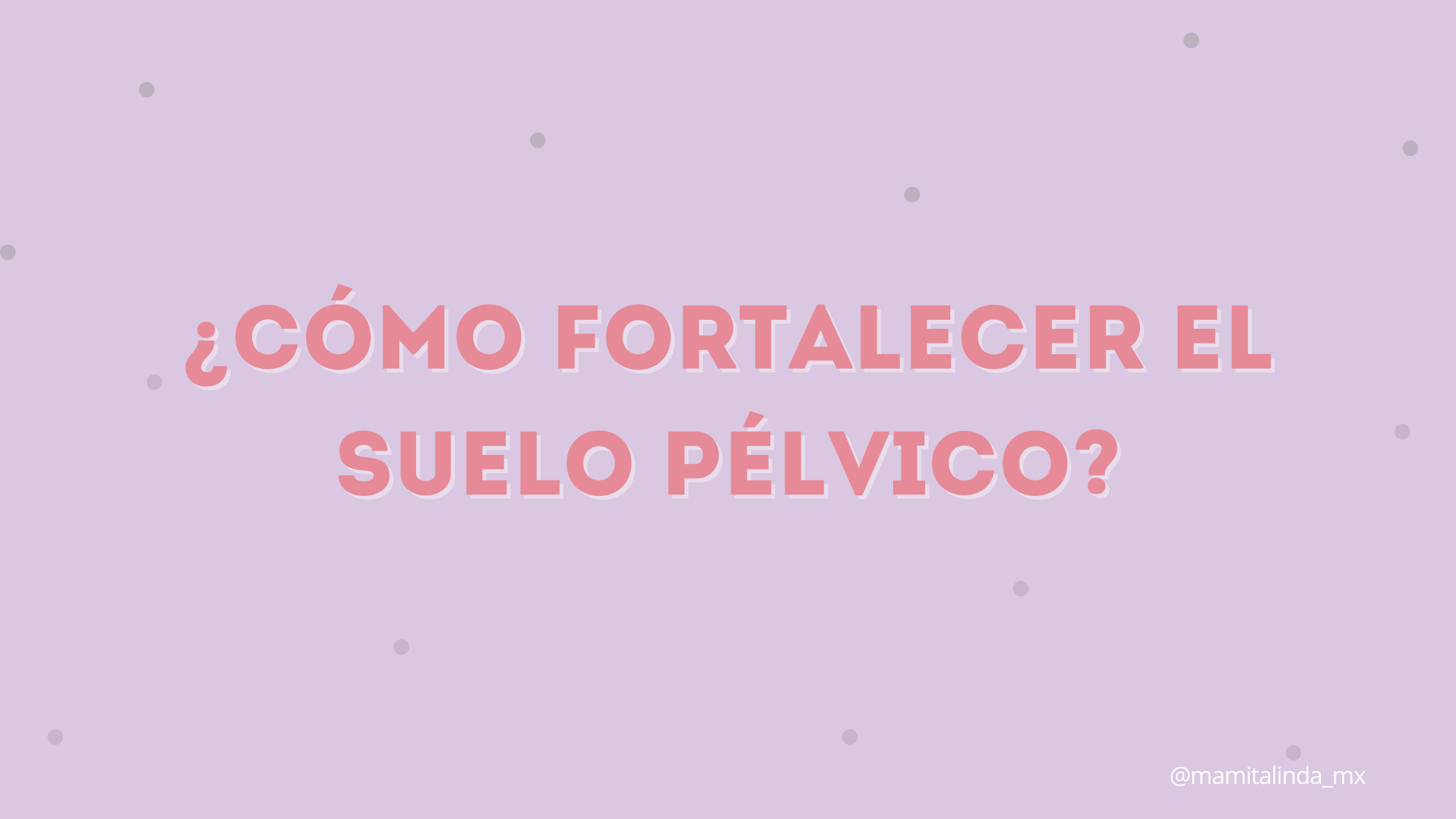 ¿Cómo fortalecer el suelo pélvico?
