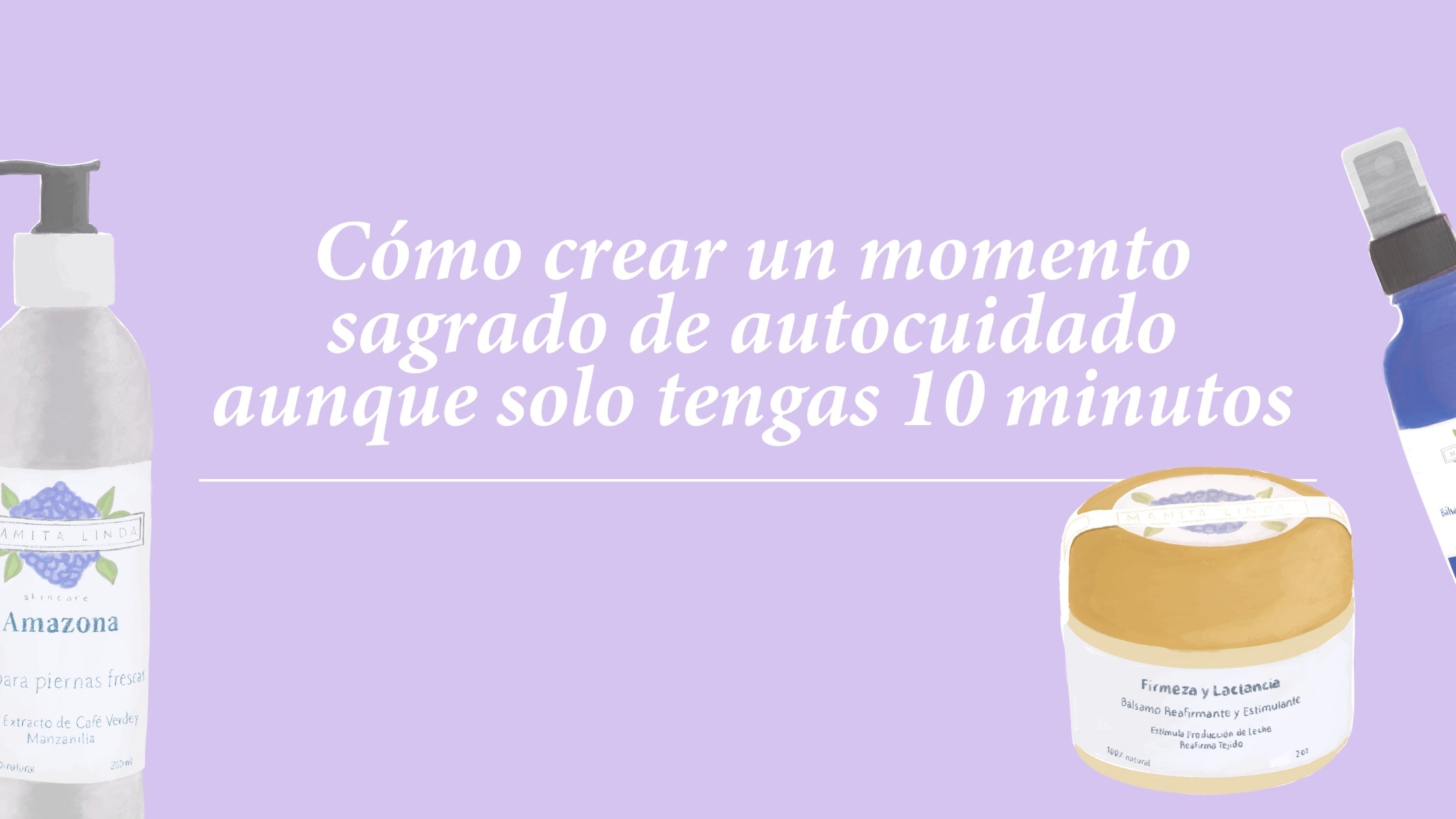 Cómo crear un momento sagrado de autocuidado aunque solo tengas 10 minutos