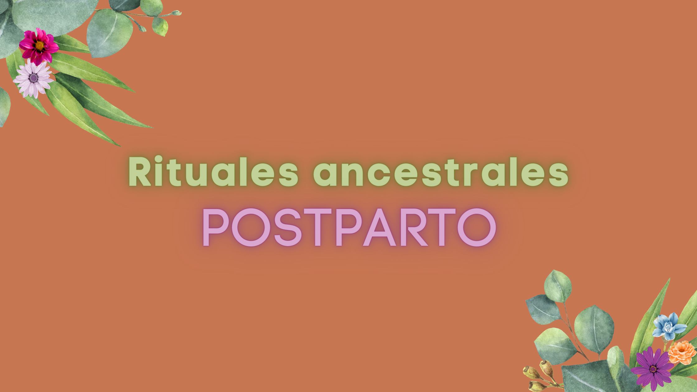 Rituales ancestrales del postparto