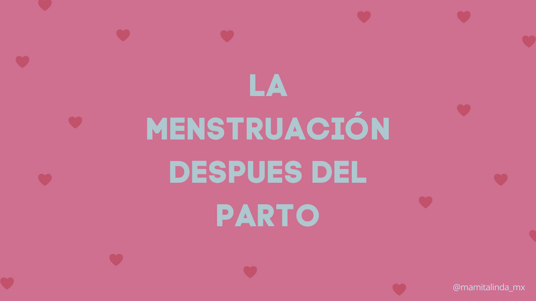 LA MENSTRUACIÓN DESPUES DEL PARTO